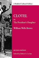Clotel, or, The president's daughter : a narrative of slave life in the United States /
