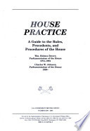 House practice : a guide to the rules, precedents, and procedures of the House /