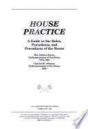 House practice : a guide to the rules, precedents, and procedures of the House.