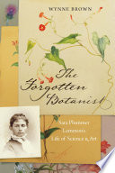The forgotten botanist : Sara Plummer Lemmon's life of science and art /