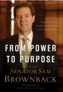 From power to purpose : a remarkable journey of faith and compassion /