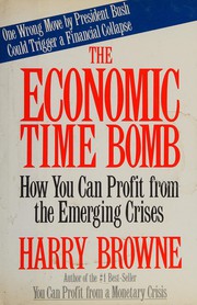 The economic time bomb : how you can profit from the emerging crises /