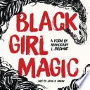 Black girl magic : a poem /