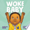 Woke baby /