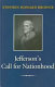 Jefferson's call for nationhood : the first inaugural address /