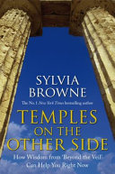 Temples on the other side : how wisdom from 'beyond the veil' can help you now /