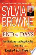 End of days : predictions and prophecies about the end of the world /