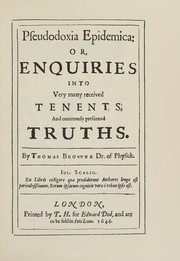 Pseudodoxia epidemica ; or, Enquiries into commonly presumed truths, 1646.