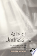 Acts of undressing : politics, eroticism, and discarded clothing /