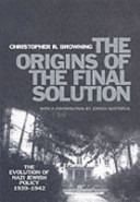 The origins of the final solution : the evolution of Nazi Jewish policy, September 1939-March 1942 /