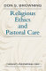 Religious ethics and pastoral care /