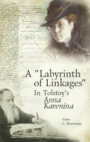 A "labyrinth of linkages" in Tolstoy's Anna Karenina /