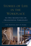 Stories of life in the work place : an open architecture for organizational narratology /