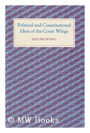 Political and constitutional ideas of the court Whigs /