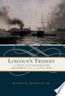 Lincoln's trident : the West Gulf Blockading Squadron during the Civil War /