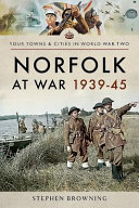 Norfolk at war, 1939-45 /
