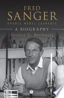 Fred Sanger, double Nobel laureate : a biography /