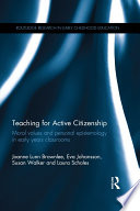 Teaching for active citizenship : moral values and personal epistemology in early years classrooms /