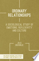 Ordinary relationships : a sociological study of emotions, reflexivity and culture /