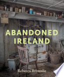 Abandoned Ireland /