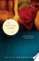 The delivery room : a novel /