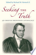 Seeking the truth : an Orestes Brownson anthology /