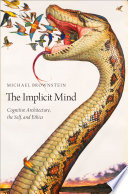 The implicit mind : cognitive architecture, the self, and ethics /