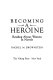 Becoming a heroine : reading about women in novels /