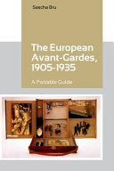 The European Avant-Gardes, 1905-1935 : a portable guide /