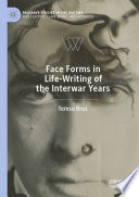 Face Forms in Life-Writing of the Interwar Years /