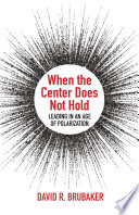 When the center does not hold : leading in an age of polarization /