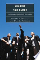 Advancing your career : getting and making the most of your doctorate /