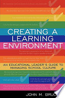 Creating a learning environment : an educational leader's guide to managing school culture /