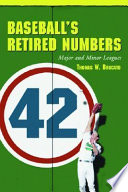 Baseball's retired numbers : major and minor leagues /