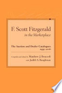 F. Scott Fitzgerald in the marketplace : the auction and dealer catalogues, 1935-2006 /