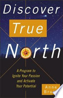Discover true north : a 4-week approach to ignite your passion and activate your potential /