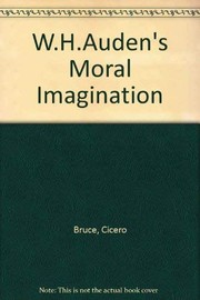 W.H. Auden's moral imagination /