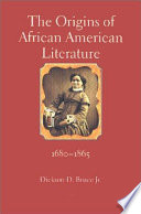 The origins of African American literature, 1680-1865 /