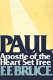 Paul, apostle of the heart set free /