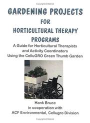 Gardening projects for horticultural therapy programs : a guide for horticultural therapists and activity coordinators using the cellugro therapy garden /