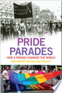 Pride parades : how a parade changed the world /