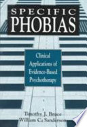 Specific phobias : clinical applications of evidence-based psychotherapy /