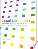 Visual perception : physiology, psychology, & ecology /