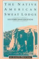 The native American sweat lodge : history & legends /