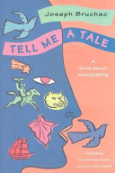 Tell me a tale : a book about storytelling /