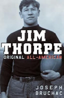 Jim Thorpe : original All-American /