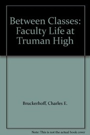 Between classes : faculty life at Truman High /