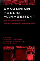 Advancing public management : new developments in theory, methods, and practice /