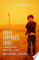 Under corporate skies : a struggle between people, place and profit /