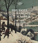 Bruegel : the hand of the master : the 450th anniversary edition : essays in context /